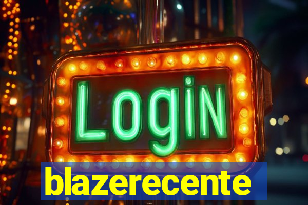 blazerecente