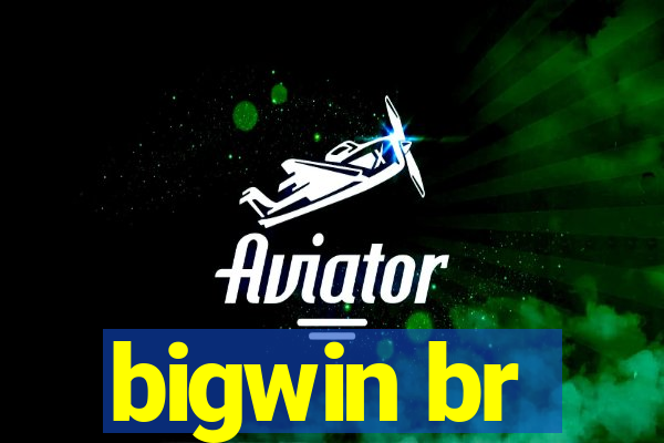 bigwin br