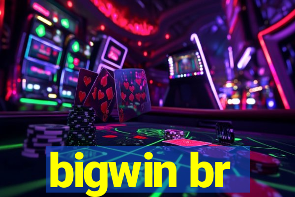 bigwin br