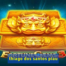thiago dos santos piau