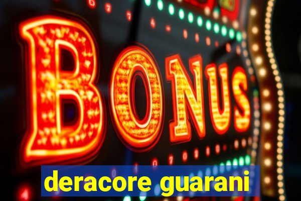deracore guarani