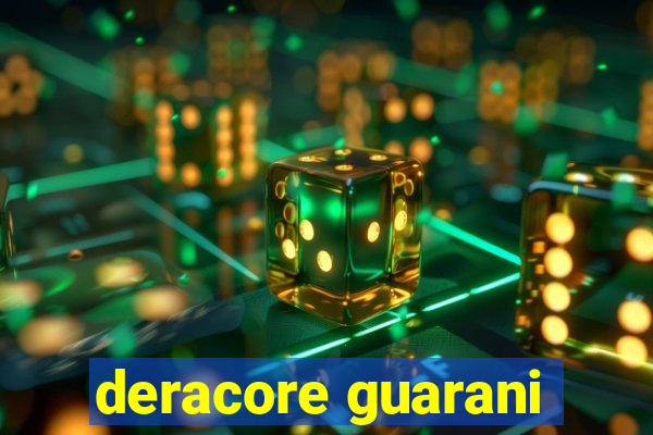 deracore guarani