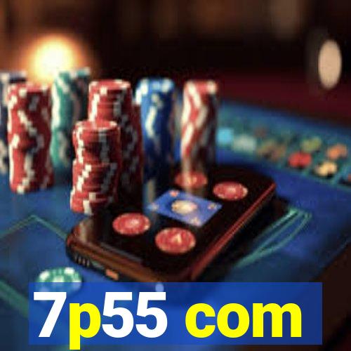 7p55 com