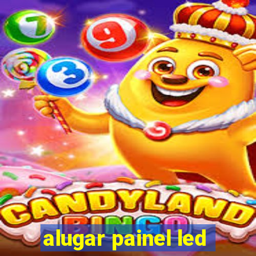 alugar painel led
