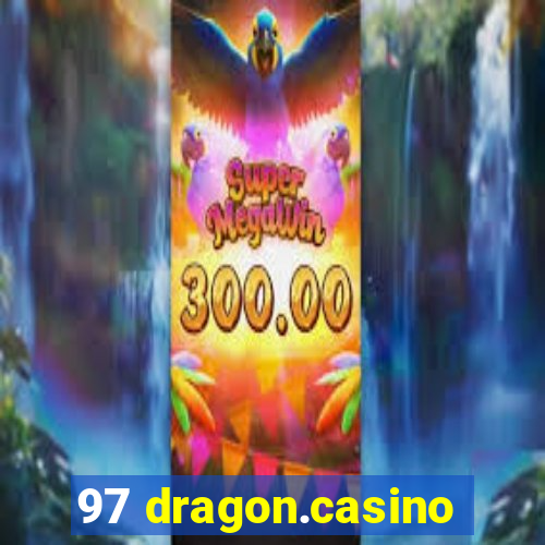 97 dragon.casino