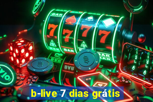 b-live 7 dias grátis