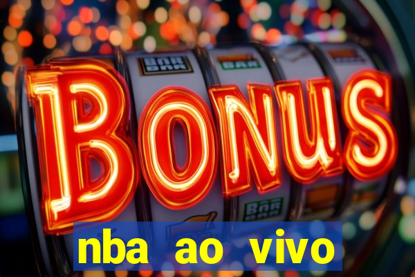 nba ao vivo grátis celular