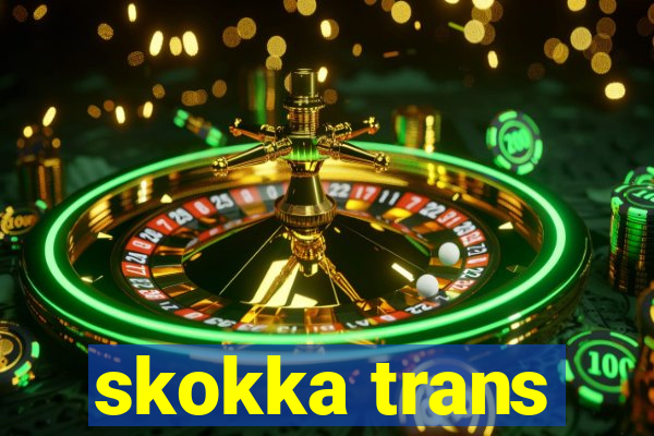 skokka trans