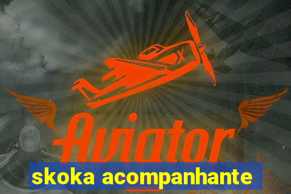 skoka acompanhante