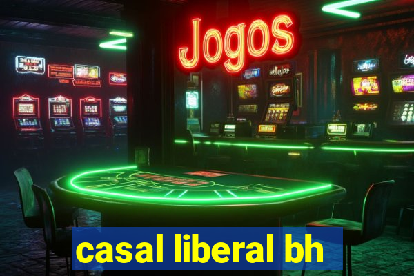 casal liberal bh