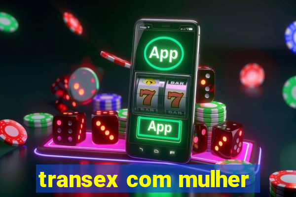 transex com mulher