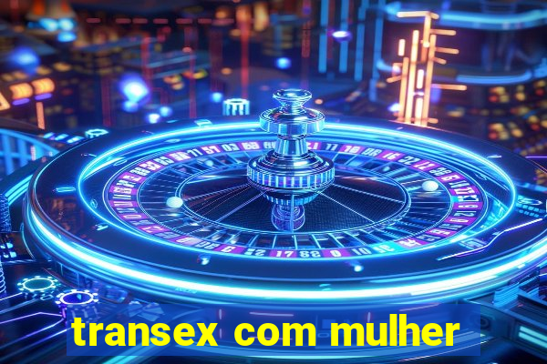 transex com mulher