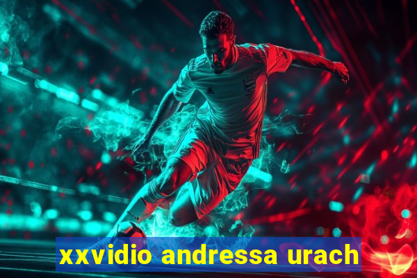 xxvidio andressa urach