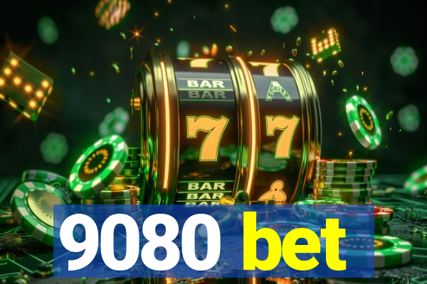 9080 bet