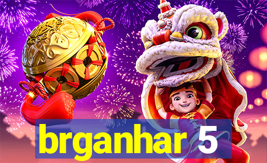 brganhar 5