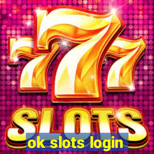 ok slots login
