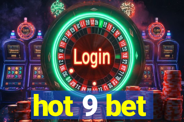 hot 9 bet