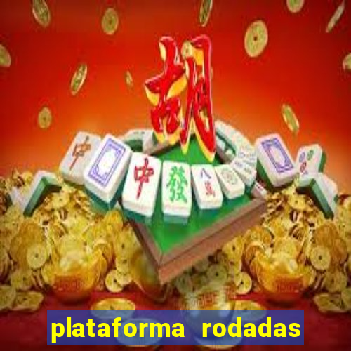 plataforma rodadas gratis sem deposito