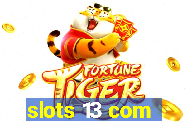 slots 13 com