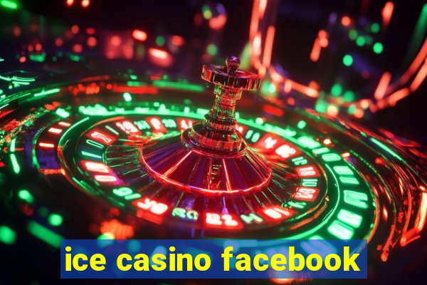 ice casino facebook