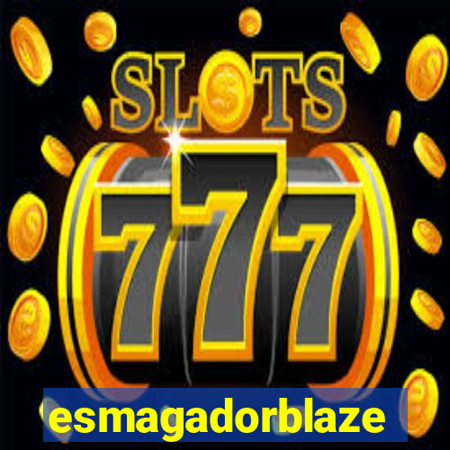 esmagadorblaze