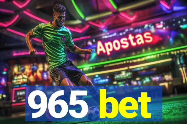 965 bet