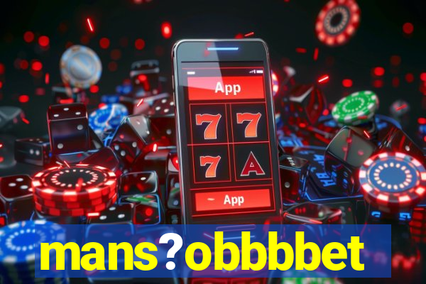 mans?obbbbet