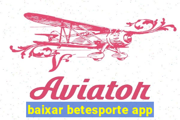 baixar betesporte app