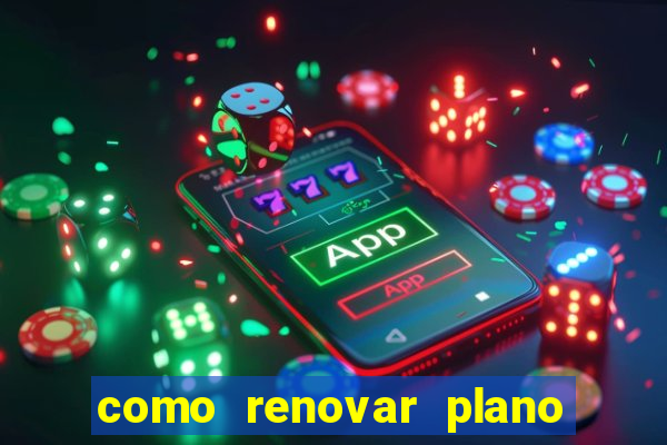 como renovar plano tim beta antes do vencimento