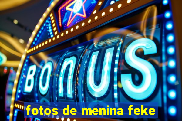 fotos de menina feke