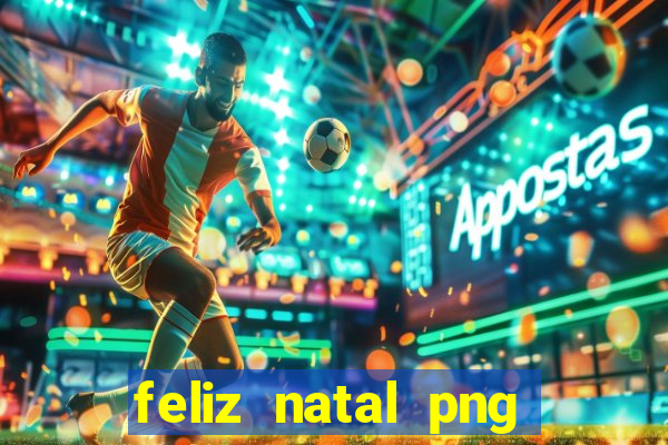 feliz natal png para imprimir