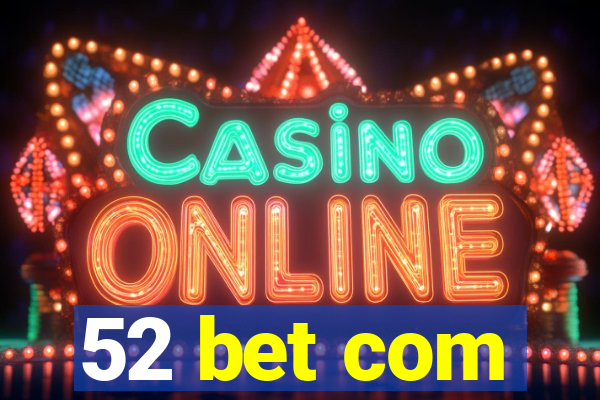 52 bet com