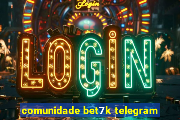 comunidade bet7k telegram