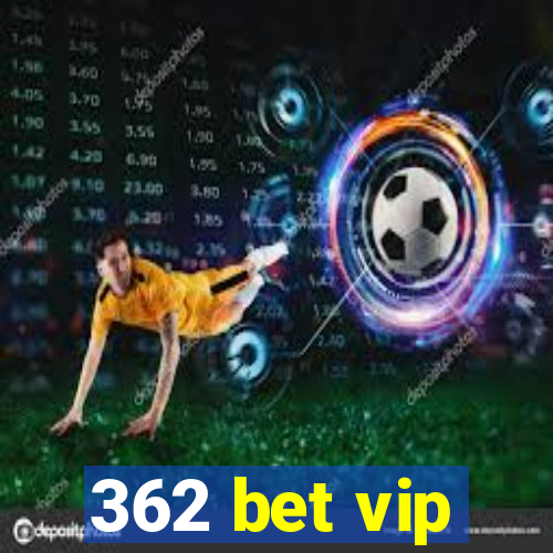 362 bet vip