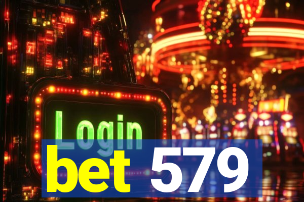 bet 579