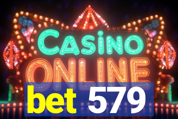bet 579