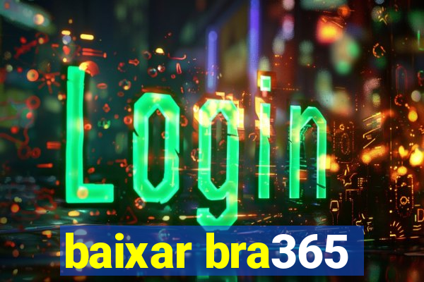 baixar bra365