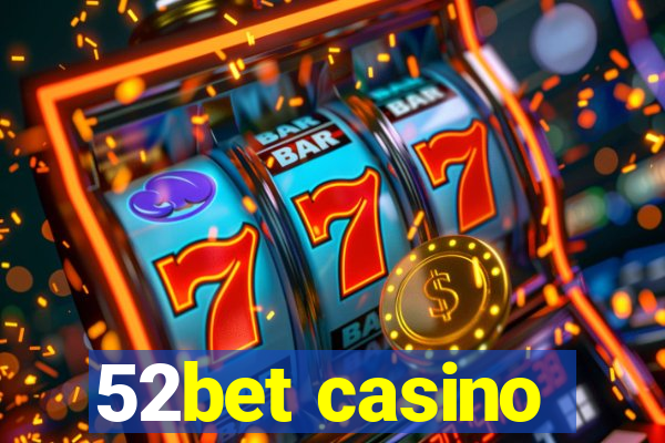 52bet casino