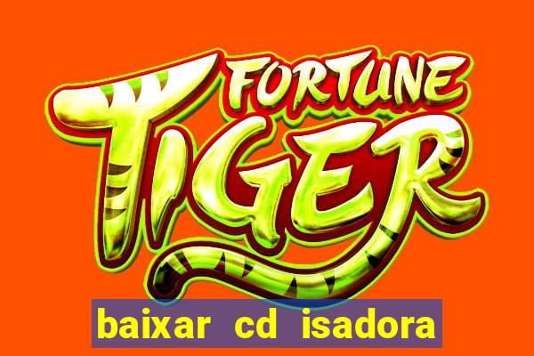 baixar cd isadora pompeo - processo