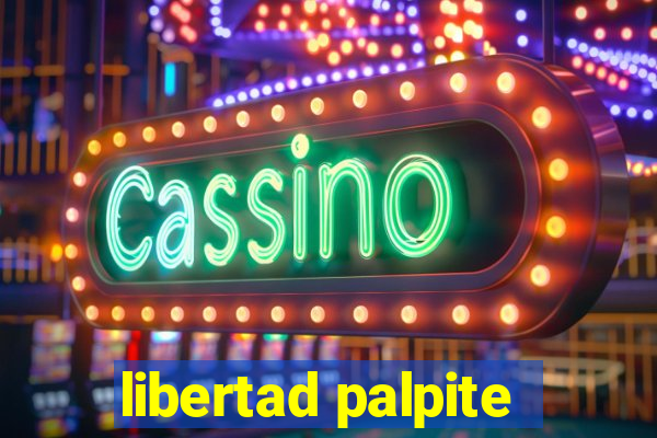 libertad palpite