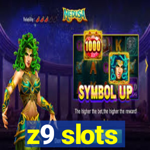 z9 slots