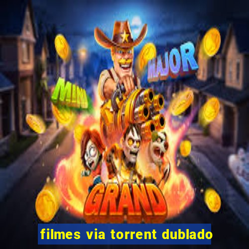 filmes via torrent dublado