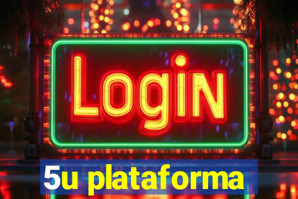5u plataforma
