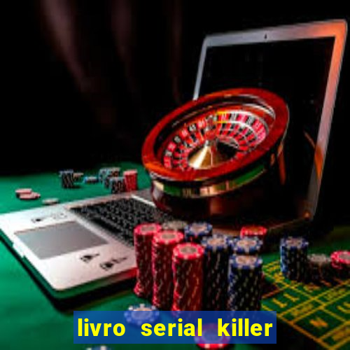 livro serial killer pdf grátis