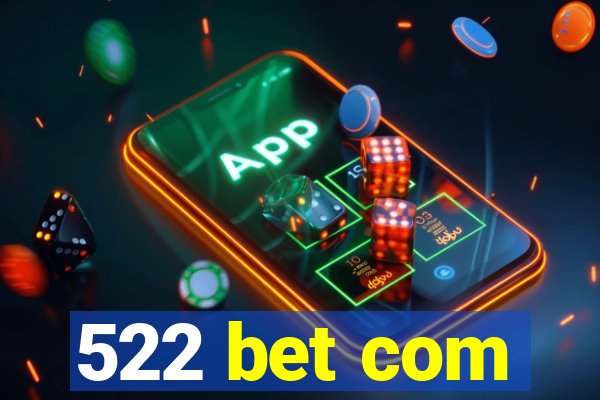 522 bet com