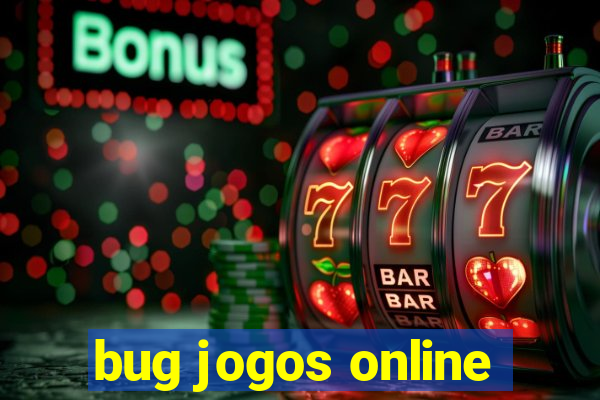 bug jogos online