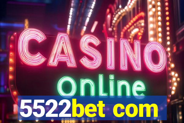 5522bet com