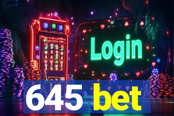 645 bet