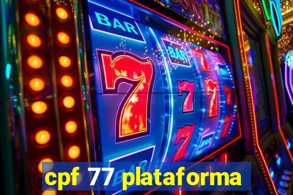 cpf 77 plataforma