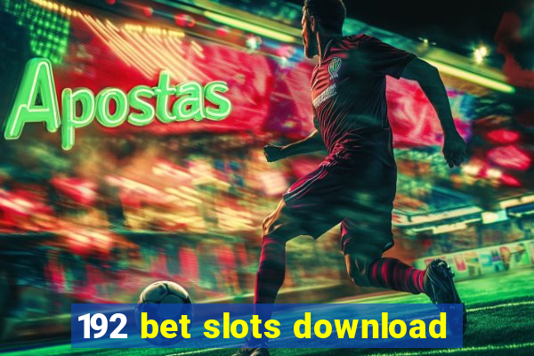 192 bet slots download